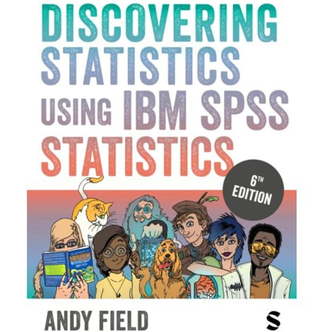 Discovering Statistics Using Ibm Spss Statistics - Field, Andy