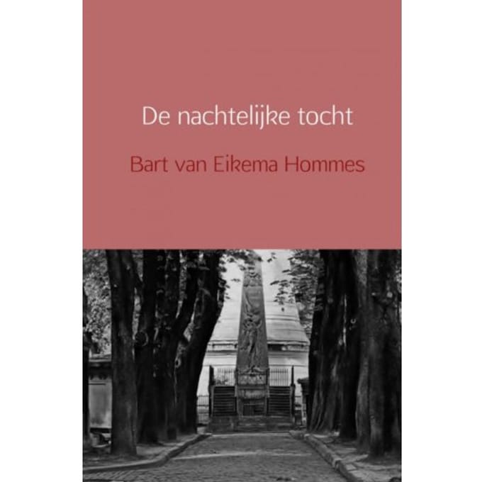 De Nachtelijke Tocht - Bart van Eikema Hommes