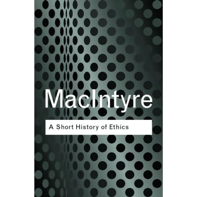 A Short History Of Ethics - Routledge Classics - MacIntyre, Alasdair