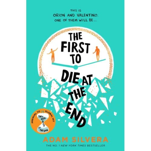 The First To Die At The End - They Both Die At The End Series - Adam Silvera