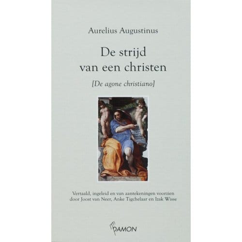 De Strijd Van Een Christen - Aurelius Augustinus