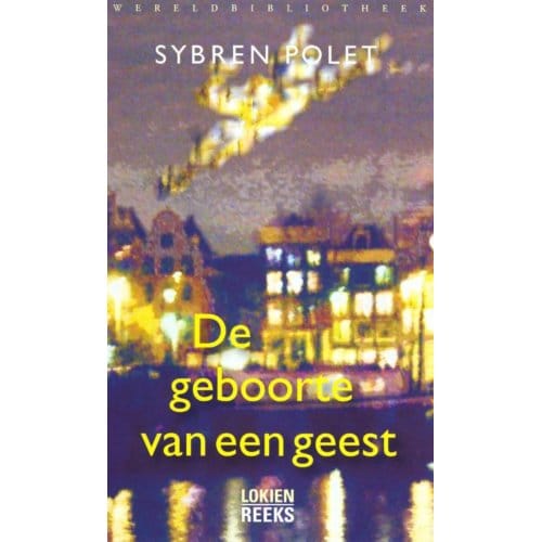 Geboorte Van Een Geest - Lokienreeks - Sybren Polet