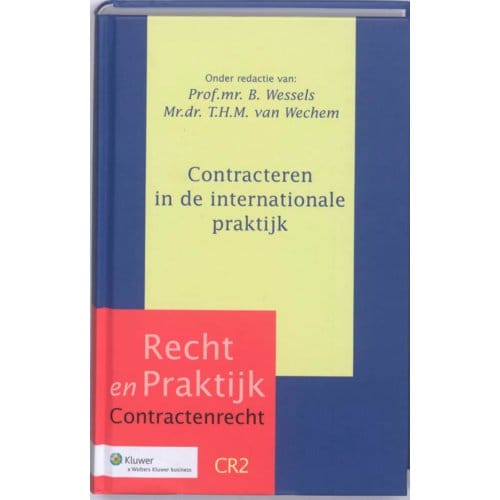 Contracteren In De Internationale Praktijk - Recht En Praktijk