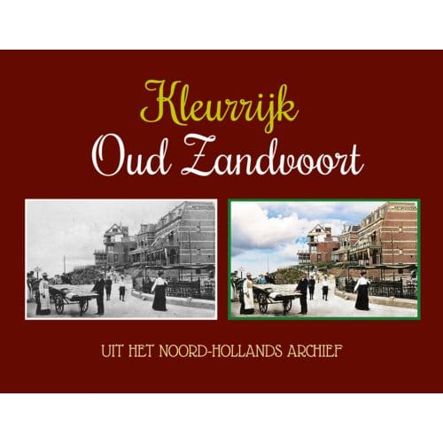 Kleurrijk Oud Zandvoort - Dennis Plantenga