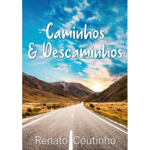 Caminhos & Descaminhos - Renato Coutinho