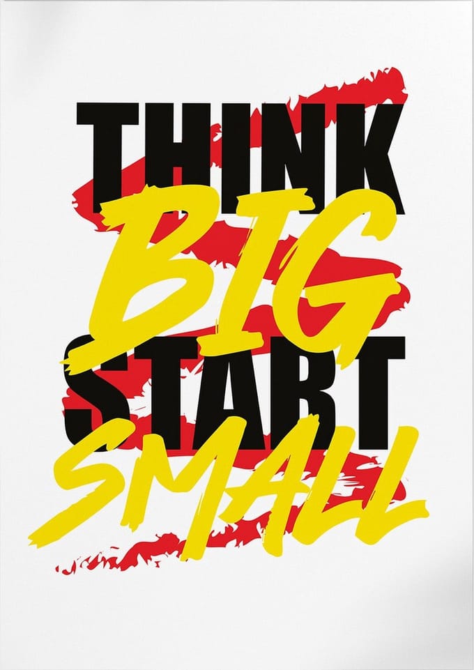 Think Big Start Small (Motivatie & Inspiratie) | Poster | B2: 50 x 70 cm