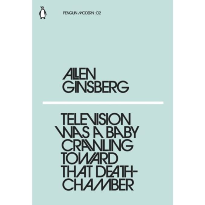 Television Was A Baby Crawling Toward That Deathchamber - Penguin Modern - Allen Ginsberg