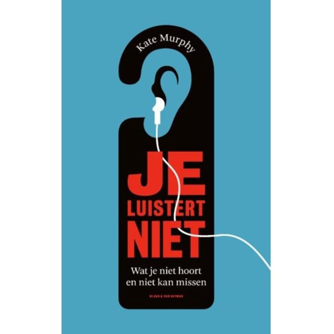 Je Luistert Niet - Kate Murphy