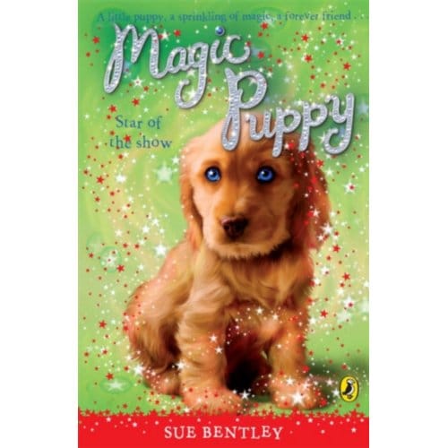 Magic Puppy: Star Of The Show - Magic Puppy - Sue Bentley