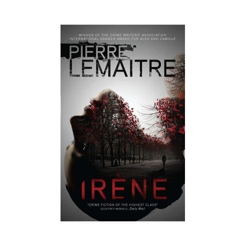 Irene - The Paris Crime Files - Pierre Lemaitre