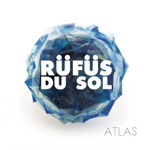 Atlas - Rufus Du Sol