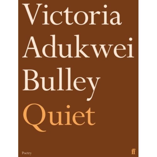 Quiet - Victoria Adukwei Bulley