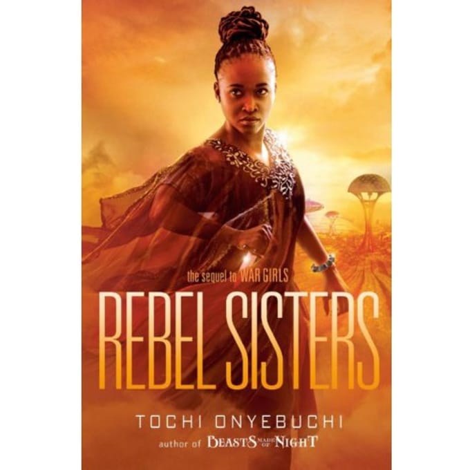 Rebel Sisters - Tochi Onyebuchi