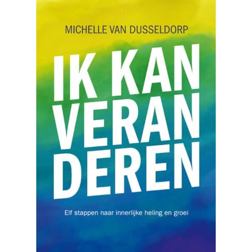 Ik Kan Veranderen - Michelle van Dusseldorp