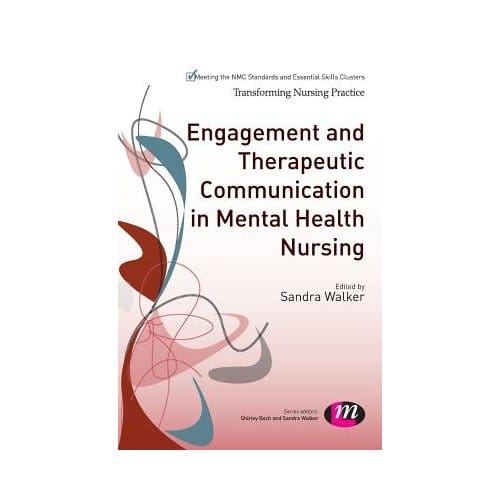 Engagement And Therapeutic Communication In Mental Health Nursing - Walker