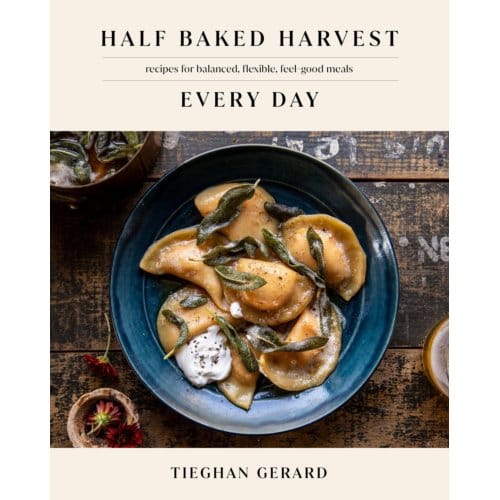 Half Baked Harvest Every Day - Tieghan Gerard