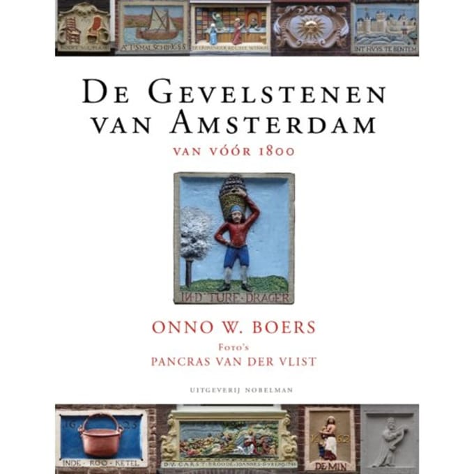 De Gevelstenen Van Amsterdam - Onno W. Boers
