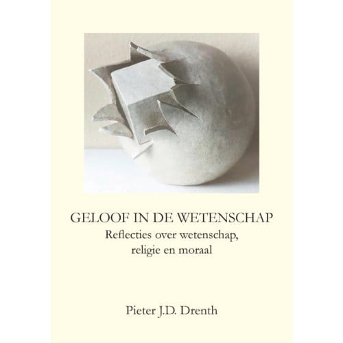 Geloof In De Wetenschap - Pieter J.D. Drenth