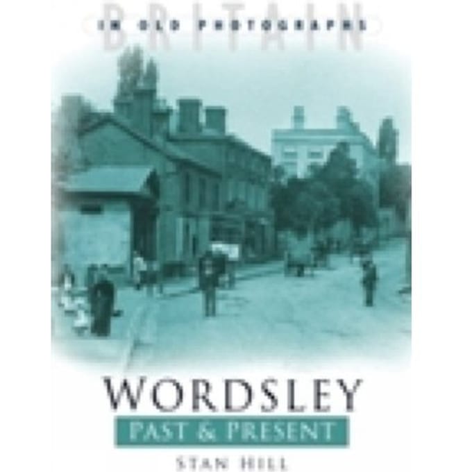 Wordsley Past And Present - Stan Hill