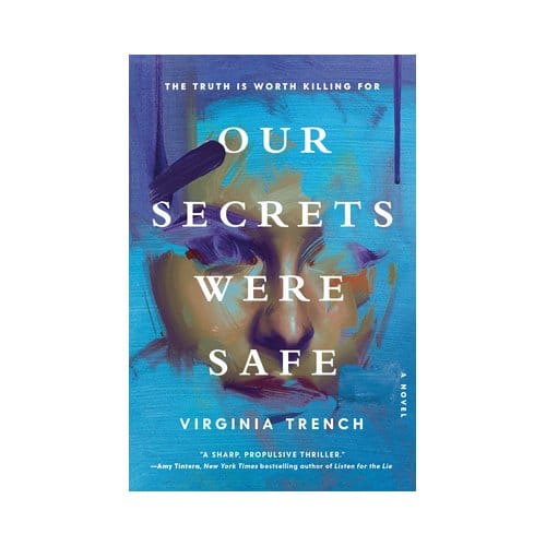 Our Secrets Were Safe - Virginia Trench