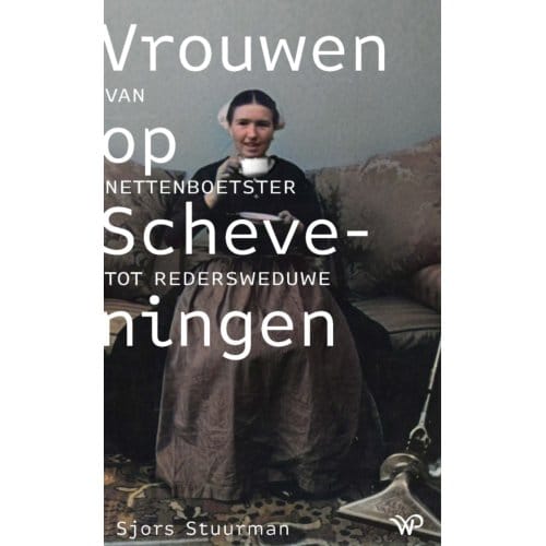 Vrouwen Op Scheveningen - Historische Reeks Muzee Scheveningen - Sjors Stuurman