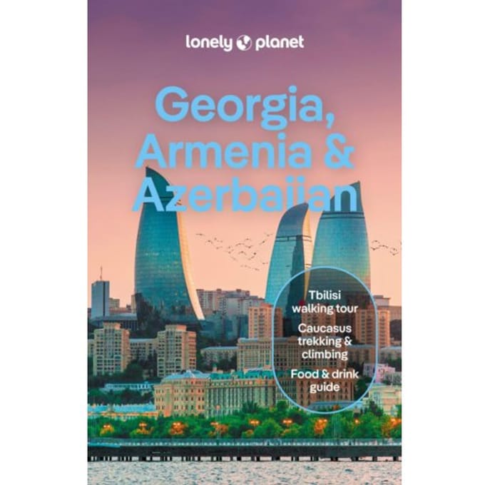 Lonely Planet Georgia, Armenia & Azerbaijan - Lonely Planet Country Guide