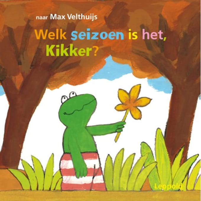 Welk Seizoen Is Het, Kikker? - Kikker - Max Velthuijs