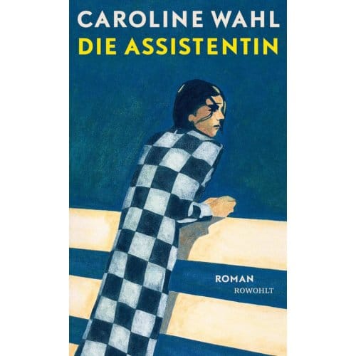Die Assistentin - Caroline Wahl