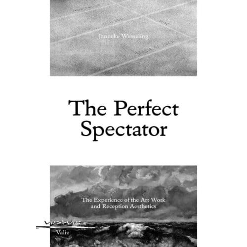 The Perfect Spectator - Vis- - Janneke Wesseling