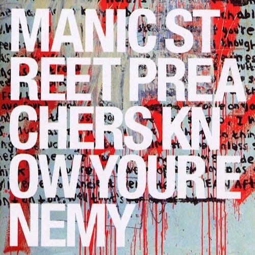Know Your Enemy - Manic Street Preachers