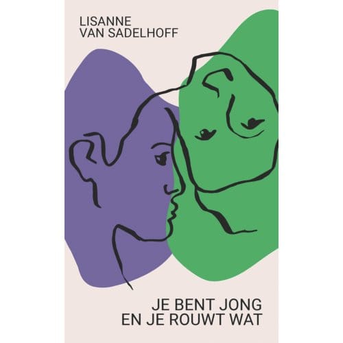 Je Bent Jong En Je Rouwt Wat - Lisanne van Sadelhoff