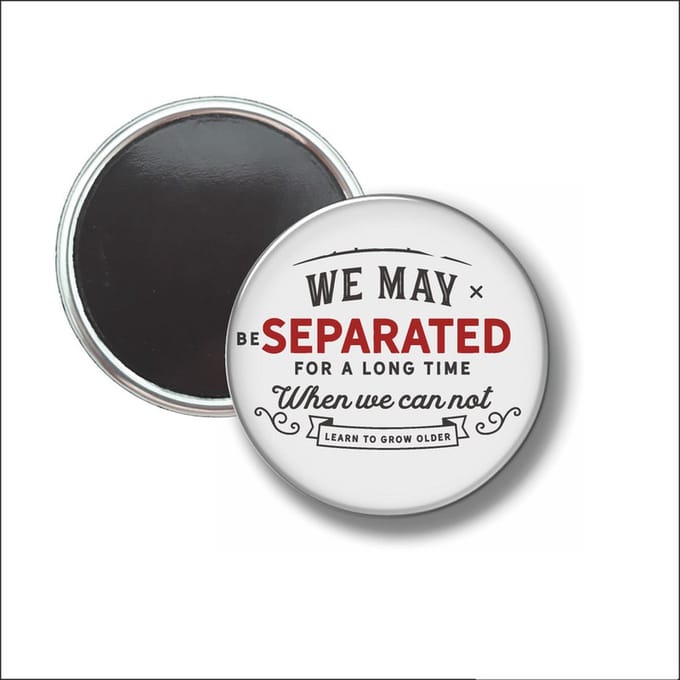 Button Met Magneet 58 MM - We May Be Separated - NIET VOOR KLEDING