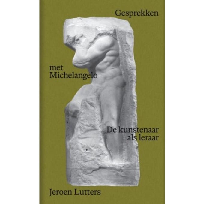 Gesprekken Met Michelangelo - Artez Academia - Jeroen Lutters