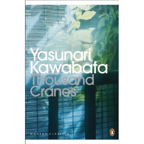 Thousand Cranes - Penguin Modern Classics - Yasunari Kawabata