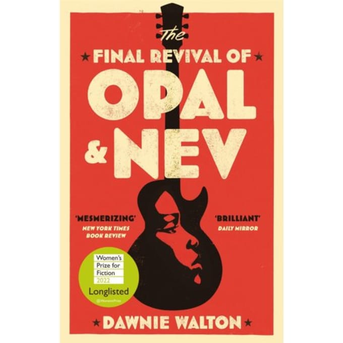 The Final Revival Of Opal & Nev - Dawnie Walton