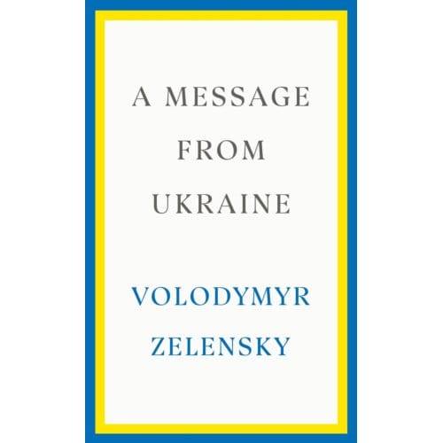 A Message From Ukraine - Volodymyr Zelensky
