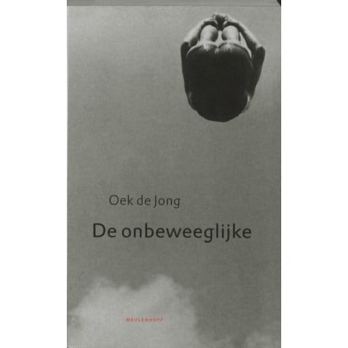 De Onbeweeglijke - Oek de Jong