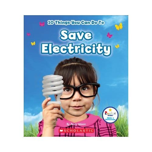 10 Things You Can Do To Save Electricity (Rookie Star: Make A Difference) - Jenny Mason