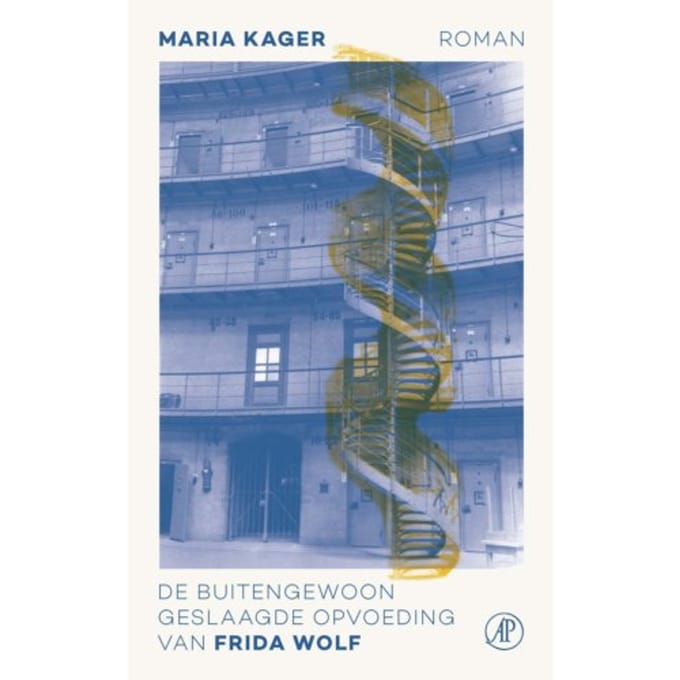 De Buitengewoon Geslaagde Opvoeding Van Frida Wolf - Maria Kager