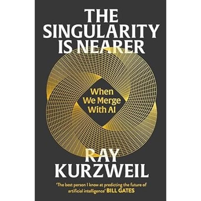 The Singularity Is Nearer - Ray Kurzweil