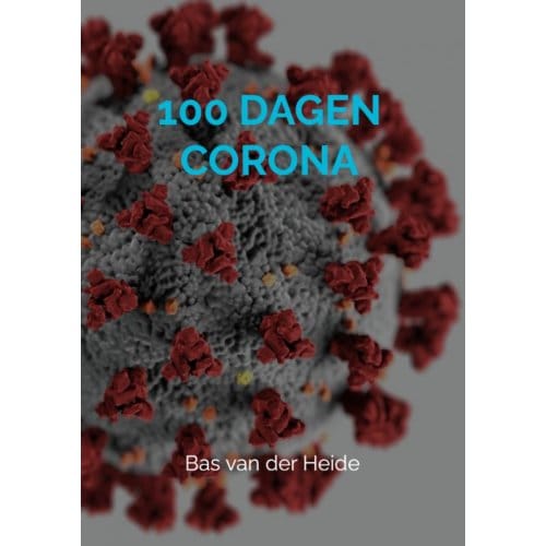 100 Dagen Corona - Bas Van der Heide