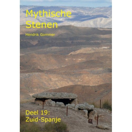 Zuid-Spanje - Mythische Stenen - Hendrik Gommer