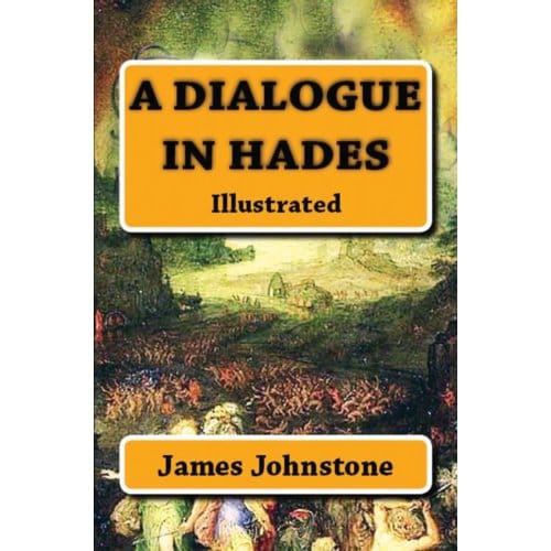 A Dialogue In Hades - James Johnstone