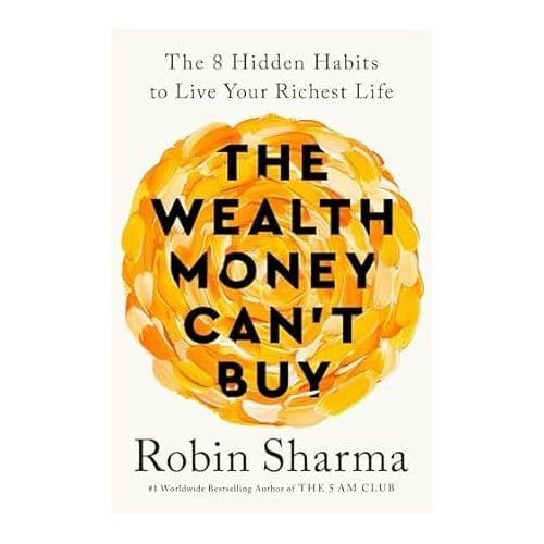 The Wealth Money Can't Buy - Robin Sharma