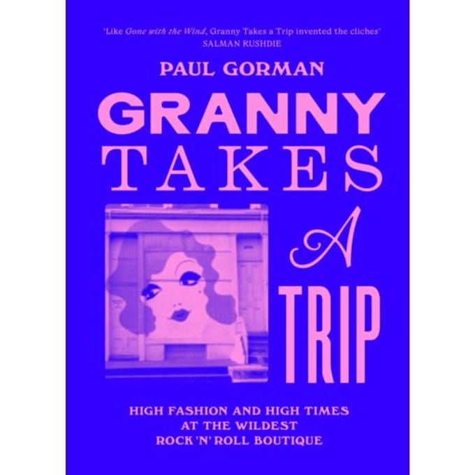 Granny Takes A Trip - Paul Gorman