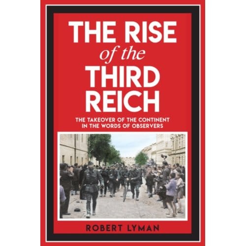 The Rise Of The Third Reich - Robert Lyman