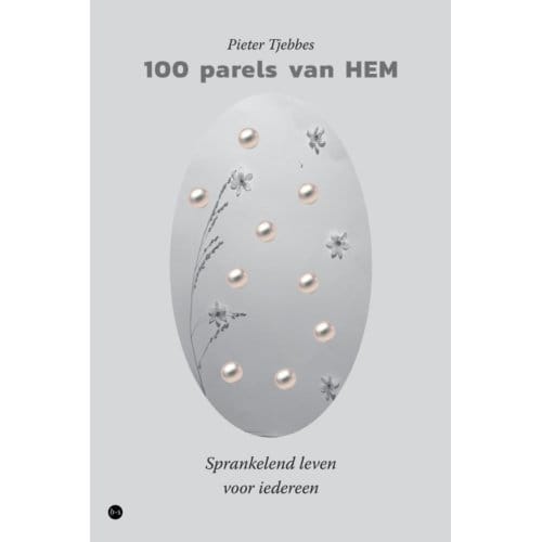 100 Parels Van Hem - Drs. Pieter F. Tjebbes