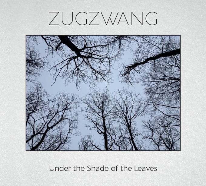Zugzwang - Under The Shade Of The Leaves
