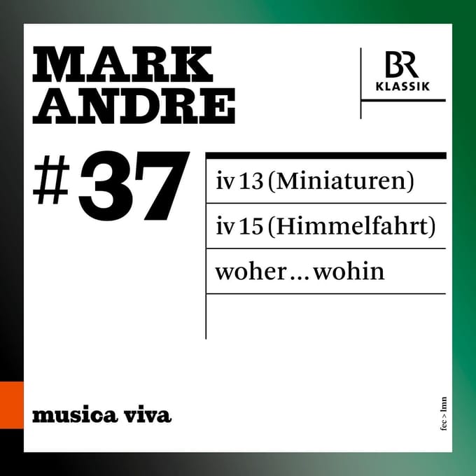 Arditti Quartet, Stephan Heuberger, Symphonieorchester - Andre: IV 13 (Miniaturen) | IV 15 (Himmelfahrt) | Woher…Wohin (CD)