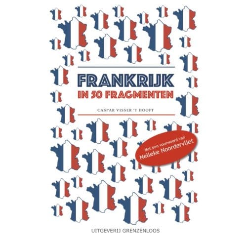Frankrijk In 50 Fragmenten - Caspar Visser 't Hooft